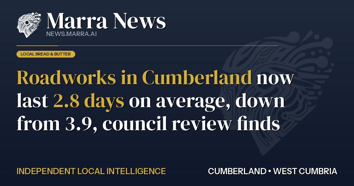 Roadworks in Cumberland now last 2.8 days on average, down from 3.9, council review finds