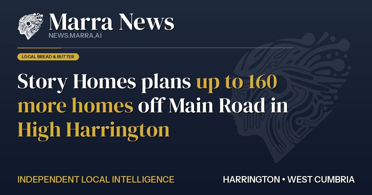 Story Homes plans up to 160 more homes off Main Road in High Harrington