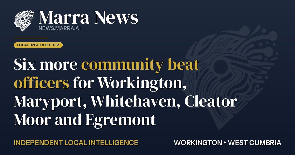 Six more community beat officers for Workington, Maryport, Whitehaven, Cleator Moor and Egremont