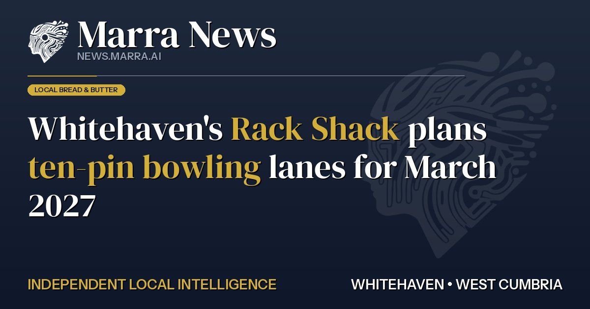 Whitehaven's Rack Shack Plans Ten-Pin Bowling Lanes for March 2027