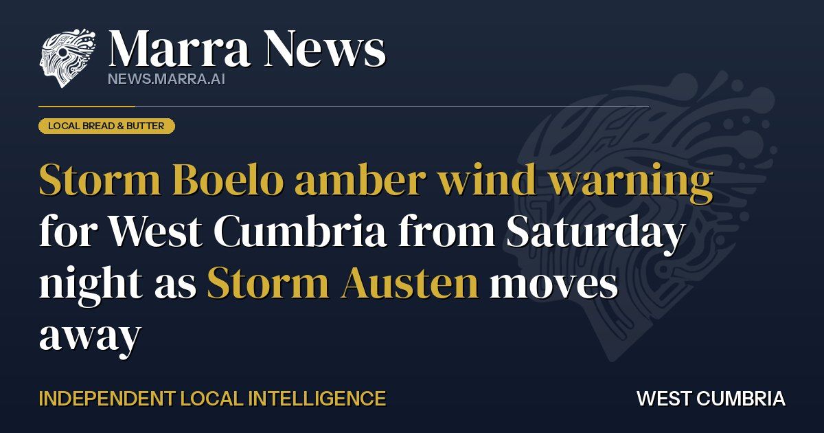 Storm Boelo amber wind warning for West Cumbria from Saturday night as Storm Austen moves away